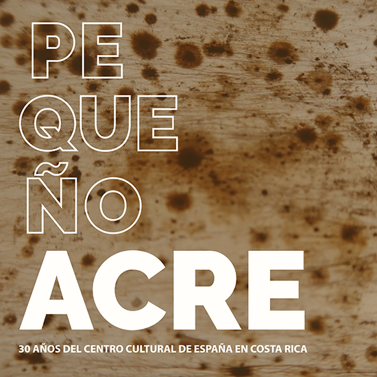 Imagen gráfica exposición Pequeño Acre: 30 años del Centro Cultural de España en Costa Rica