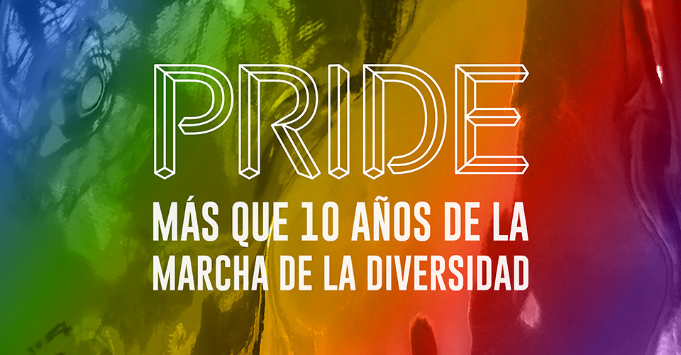 Exposición: PRIDE. Más de 10 años de la marcha de la diversidad