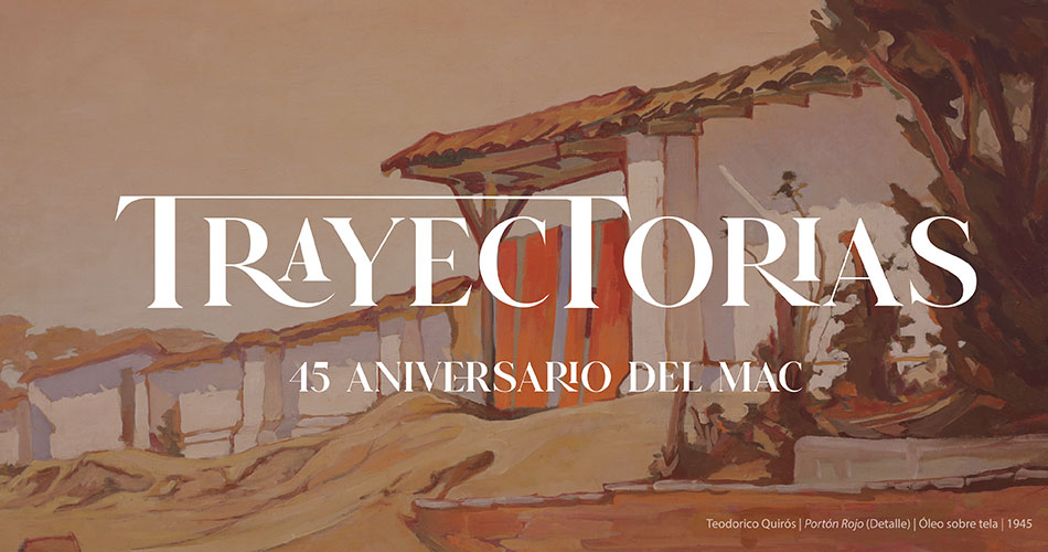 Imagen gráfica: Trayectorias: 45 Aniversario del MAC