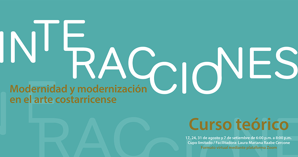 Portada curso de interacciones: Modernidad y modernización en el arte costarricense